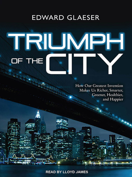 Title details for Triumph of the City by Edward Glaeser - Wait list